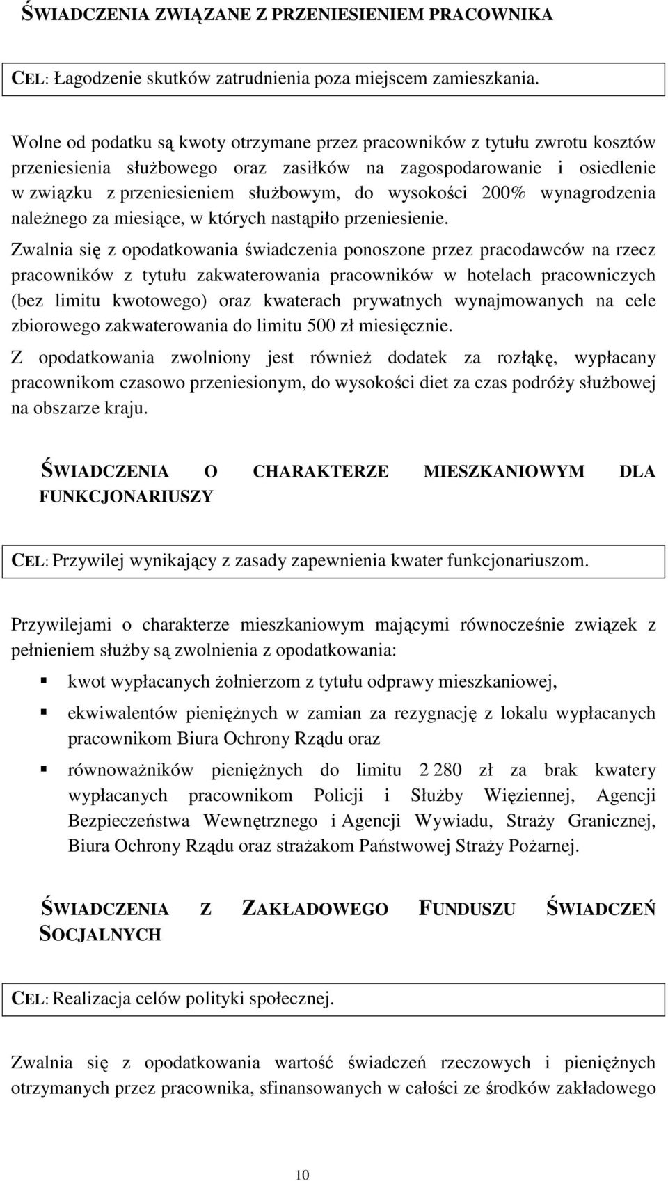 wysokości 200% wynagrodzenia naleŝnego za miesiące, w których nastąpiło przeniesienie.