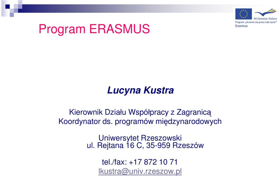 programów międzynarodowych Uniwersytet Rzeszowski ul.