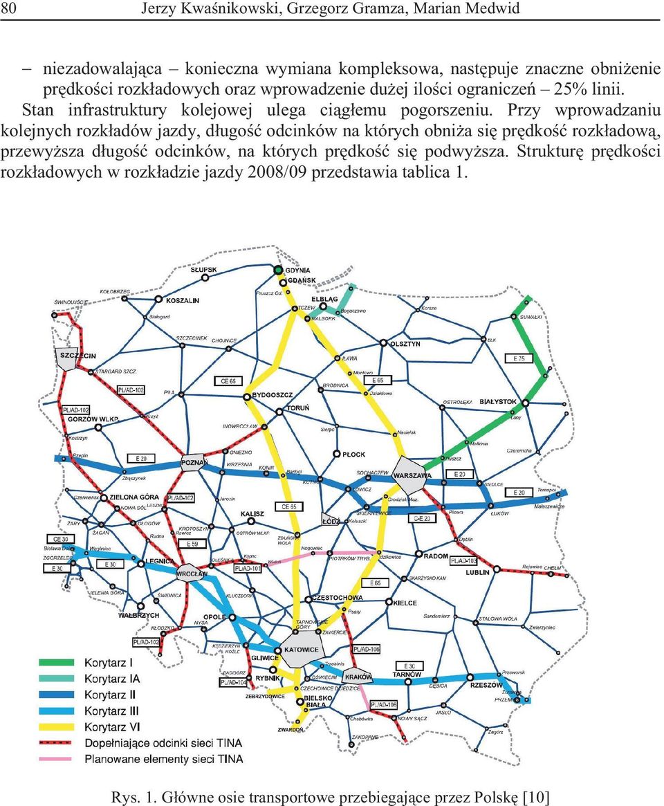 Przy wprowadzaniu kolejnych rozk adów jazdy, d ugo odcinków na których obni a si pr dko rozk adow, przewy sza d ugo odcinków, na których pr