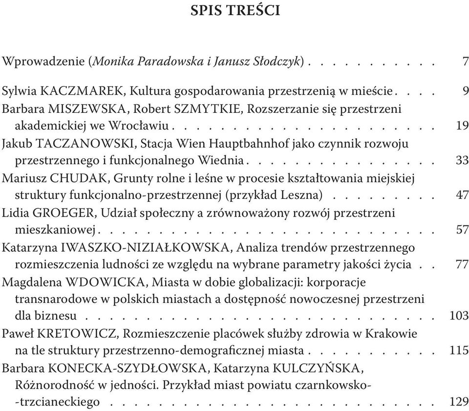 .................... 19 Jakub TACZANOWSKI, Stacja Wien Hauptbahnhof jako czynnik rozwoju przestrzennego i funkcjonalnego Wiednia.