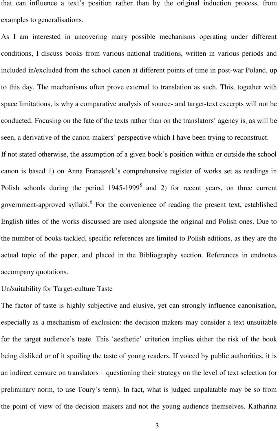 from the school canon at different points of time in post-war Poland, up to this day. The mechanisms often prove external to translation as such.