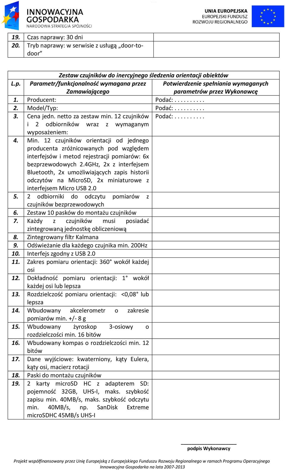 12 czujników orientacji od jednego producenta zróżnicowanych pod względem interfejsów i metod rejestracji pomiarów: 6x bezprzewodowych 2.