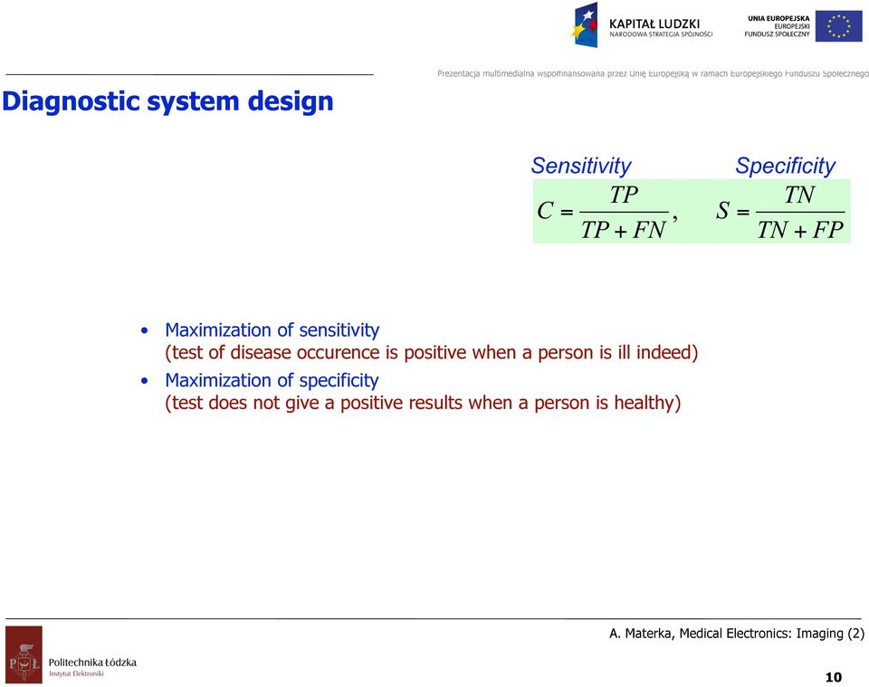 positive when a person is ill indeed) Maximization of