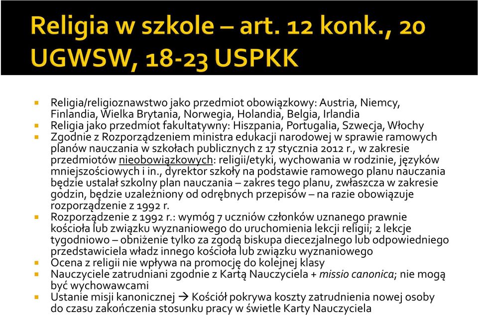 , w zakresie przedmiotów nieobowiązkowych: religii/etyki, wychowania w rodzinie, języków mniejszościowych i in.