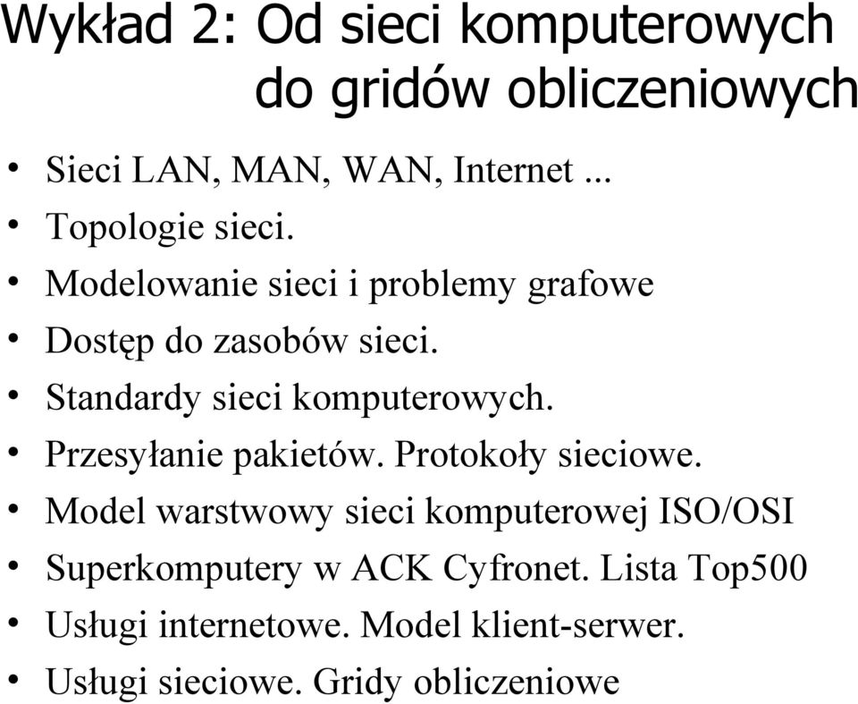 Standardy sieci komputerowych. Przesyłanie pakietów. Protokoły sieciowe.