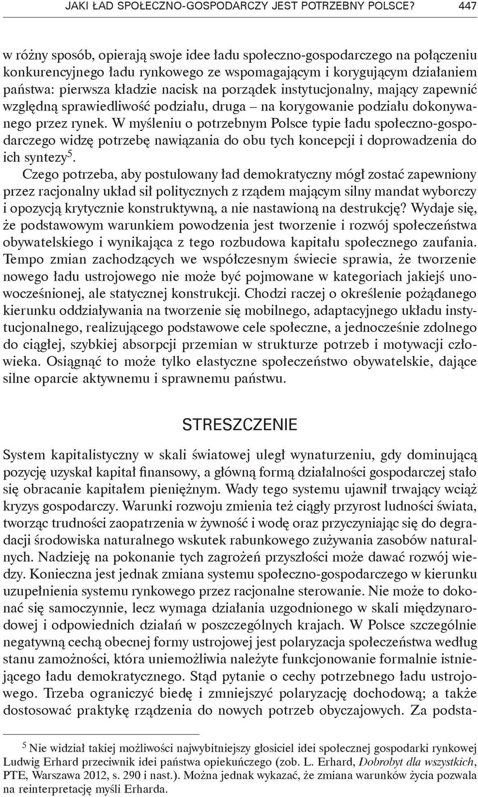 porządek instytucjonalny, mający zapewnić względną sprawiedliwość podziału, druga na korygowanie podziału dokonywanego przez rynek.