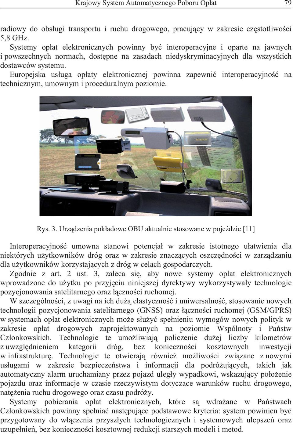 Europejska us uga op aty elektronicznej powinna zapewni interoperacyjno na technicznym, umownym i proceduralnym poziomie. Rys. 3.