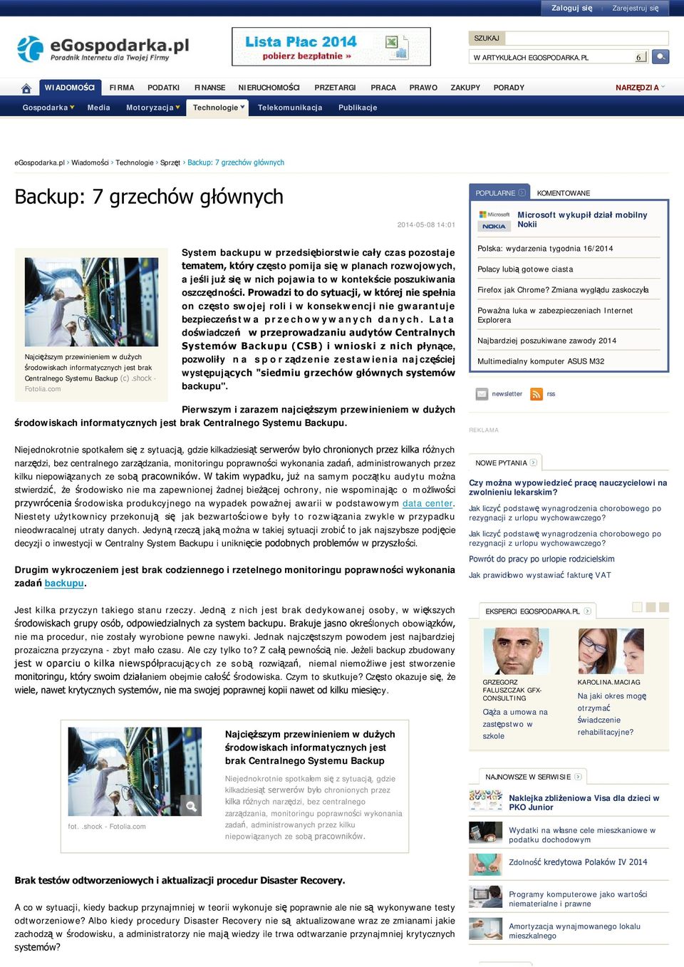 pl Wiadomości Technologie Sprzęt Backup: 7 grzechów głównych Backup: 7 grzechów głównych 2014-05-08 14:01 POPULARNE KOMENTOWANE Microsoft wykupił dział mobilny Nokii Najcięższym przewinieniem w