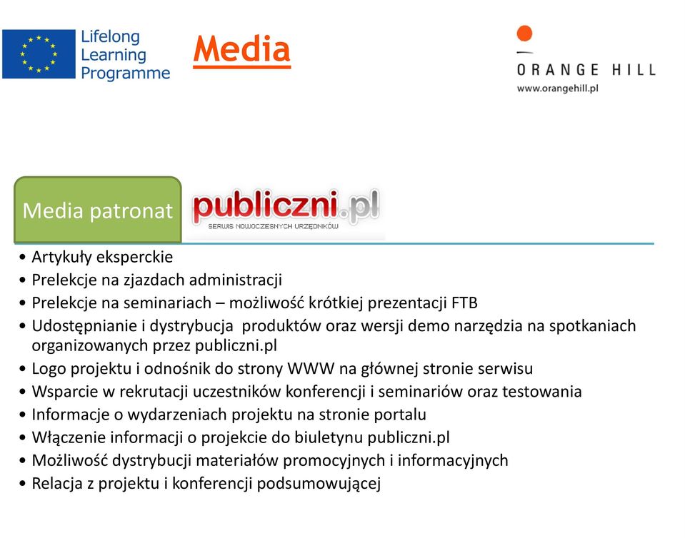 pl Logo projektu i odnośnik do strony WWW na głównej stronie serwisu Wsparcie w rekrutacji uczestników konferencji i seminariów oraz testowania