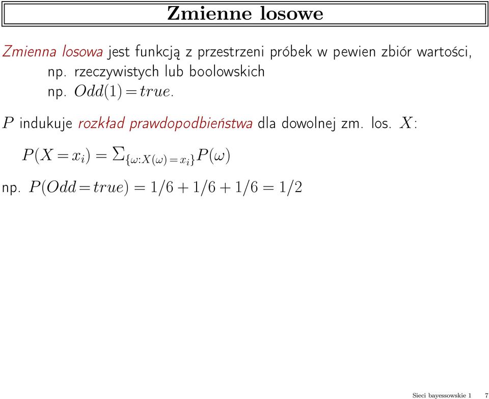 P indukuje rozkład prawdopodbieństwa dla dowolnej zm. los.