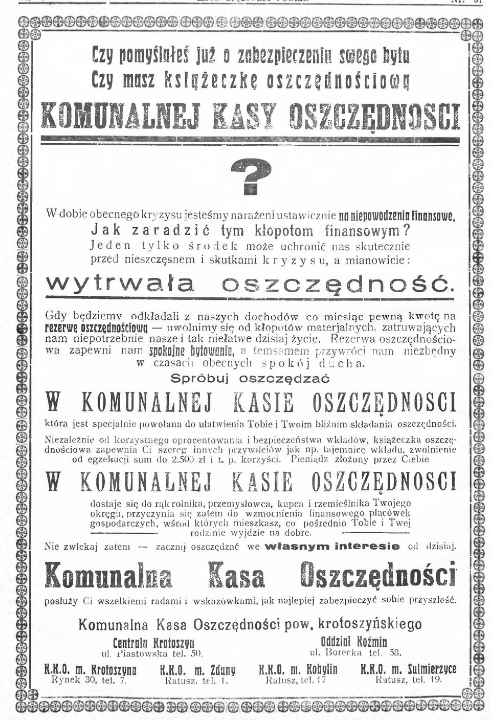 Jeden tylko środek może uchronić nas skutecznie przed nieszczęsnem i skutkami kryzysu, a mianowicie: wytrwała o s z c z ę d n o ś ć.