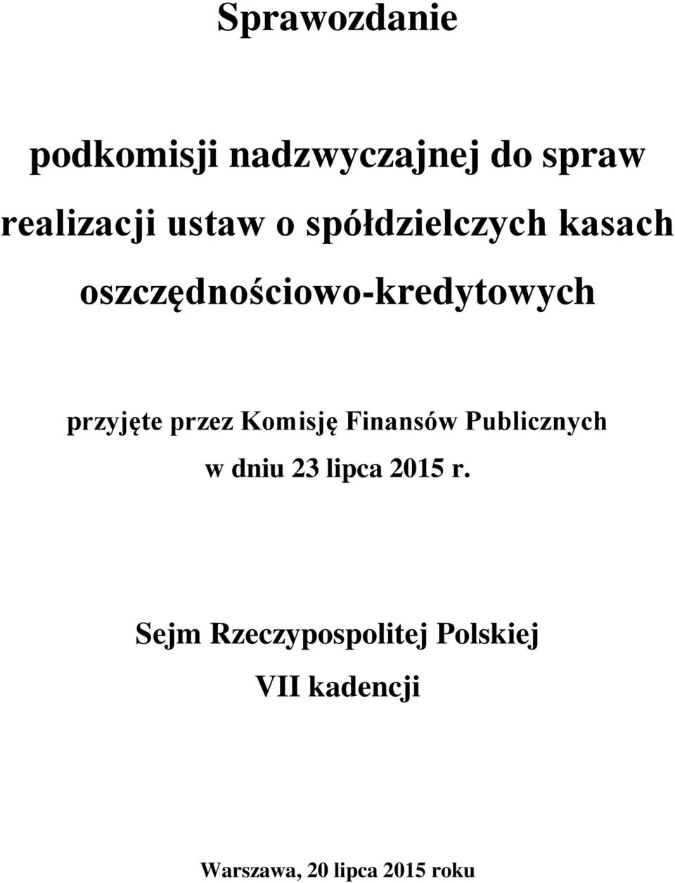 przez Komisję Finansów Publicznych w dniu 23 lipca 2015 r.