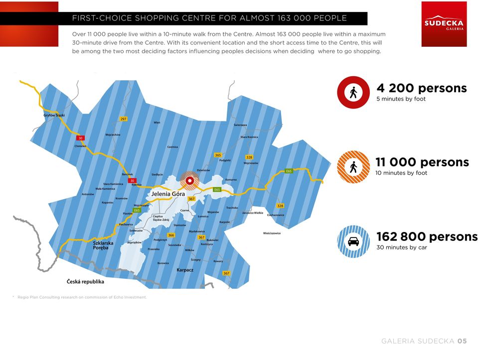 4 200 persons 5 minutes by foot Gryfów Śląski 297 Wleń Świerzawa 30 Wojciechów Stara Kraśnica Chmieleń Czernica Barcinek Siedlęcin Dziwiszów 365 Podgórki 328 Wojcieszów E65 11 000 persons 10 minutes