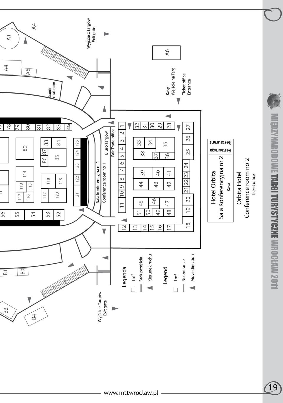 Sala konferencyjna nr 1 Exit gate Conference room no 1 Biuro Targów Fair Trade office Legenda 12 11 10 9 8 7 6 5 4 3 2 1 1m 2 Brak przejścia Kierunek ruchu Legend