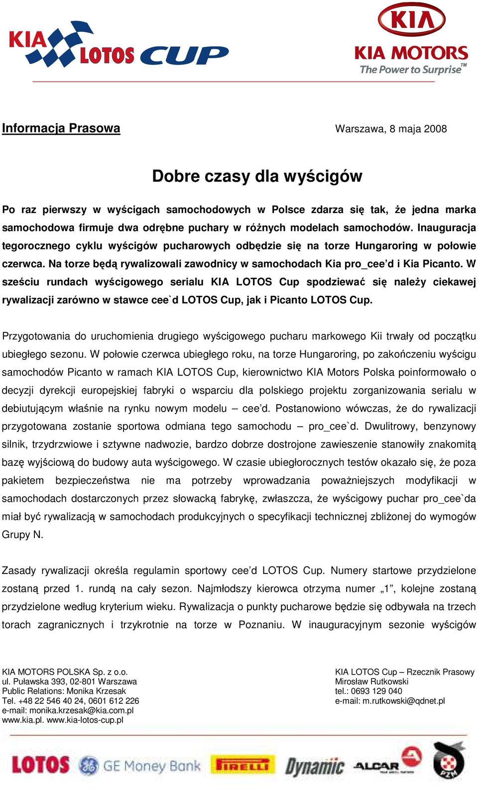 Na torze będą rywalizowali zawodnicy w samochodach Kia pro_cee d i Kia Picanto.