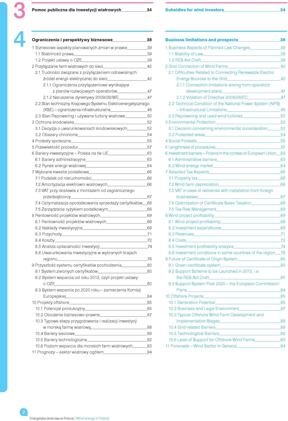 1.2 Naruszenie dyrektywy 2009/28/WE 47 2.2 Stan techniczny Krajowego Systemu Elektroenergetycznego (KSE) ograniczenia infrastrukturalne 48 2.