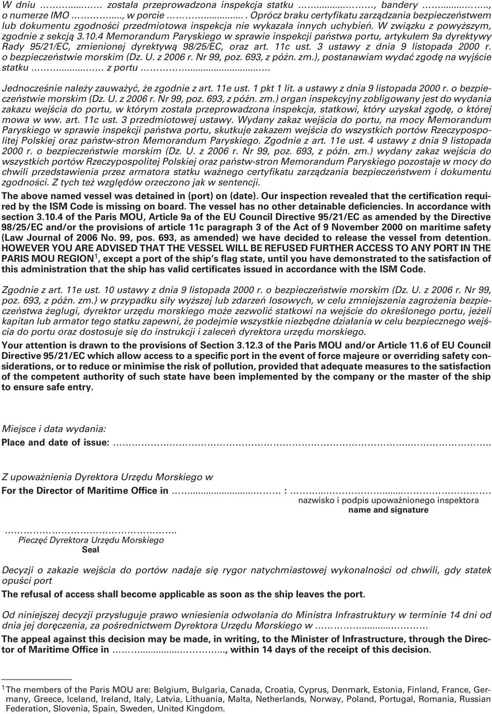 4 Memorandum Paryskiego w sprawie inspekcji państwa portu, artykułem 9a dyrektywy Rady 95/21/EC, zmienionej dyrektywą 98/25/EC, oraz art. 11c ust. 3 ustawy z dnia 9 listopada 2000 r.