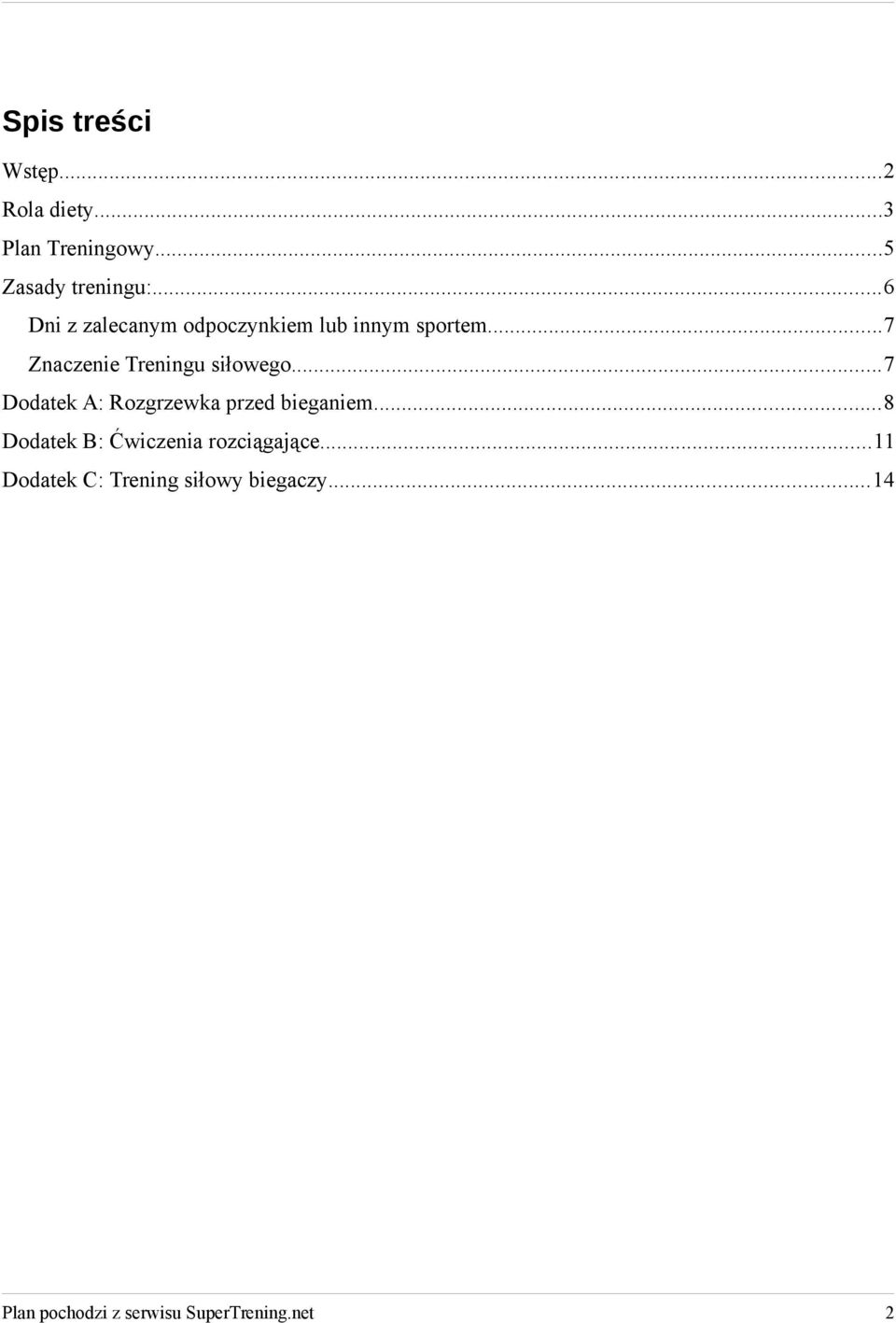 ..7 Znaczenie Treningu siłowego...7 Dodatek A: Rozgrzewka przed bieganiem.