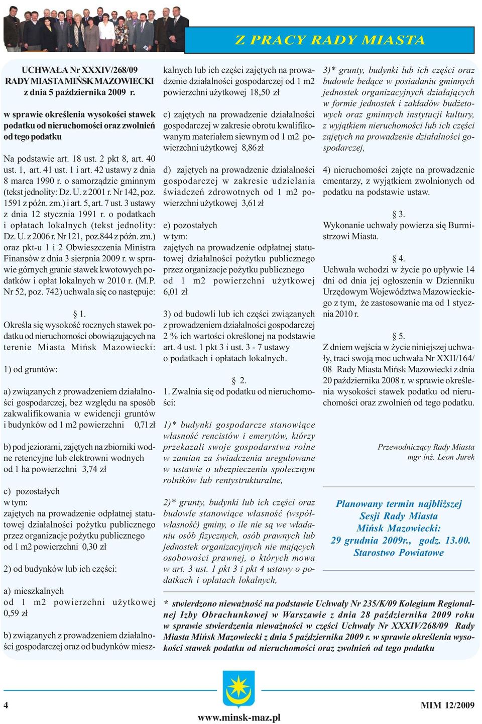 o samorz¹dzie gminnym (tekst jednolity: Dz. U. z 2001 r. Nr 142, poz. 1591 z póÿn. zm.) i art. 5, art. 7 ust. 3 ustawy z dnia 12 stycznia 1991 r. o podatkach i op³atach lokalnych (tekst jednolity: Dz.