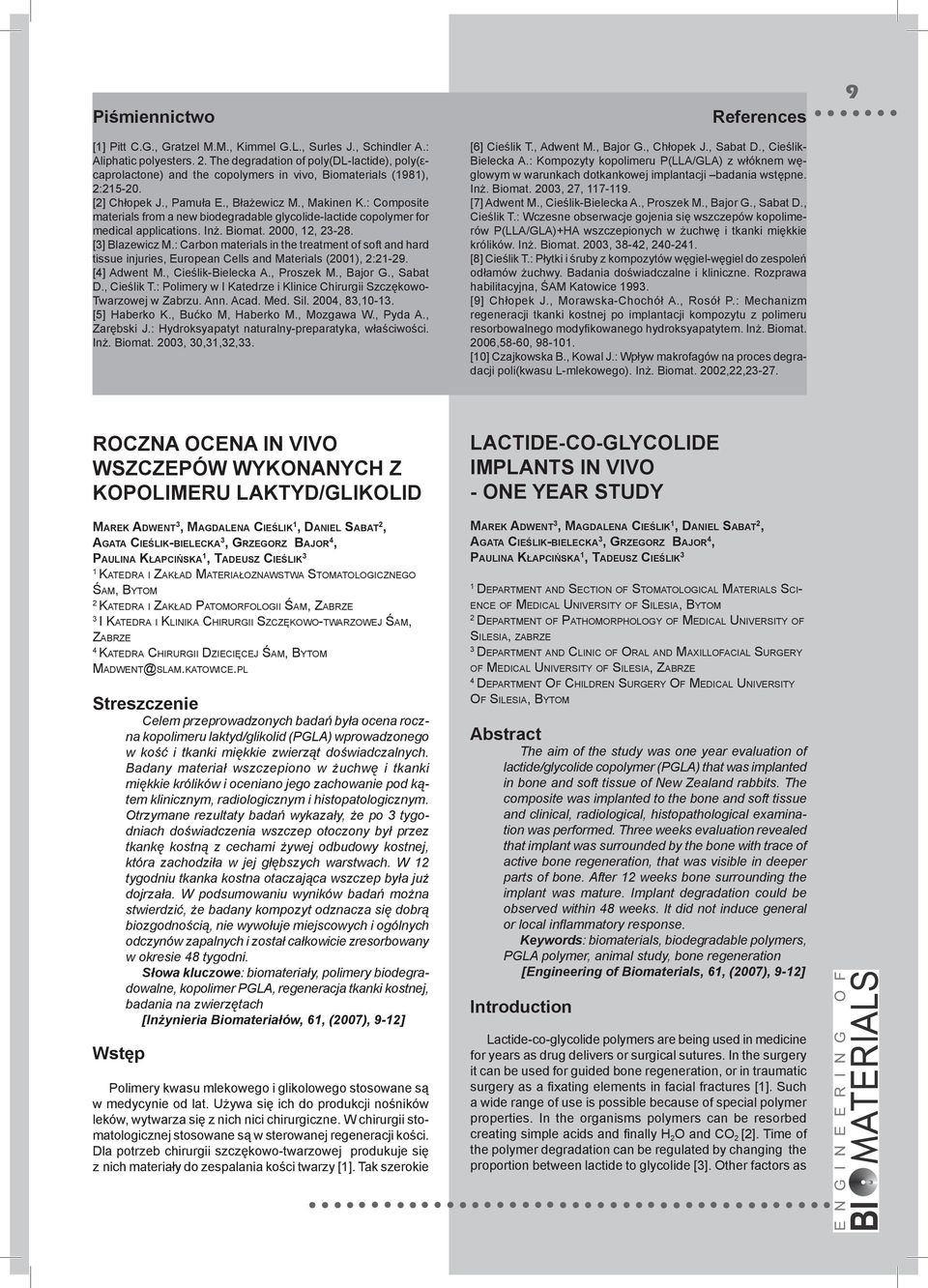 : Composite materials from a new biodegradable glycolide-lactide copolymer for medical applications. Inż. Biomat. 2000, 12, 23-28. [3] Blazewicz M.