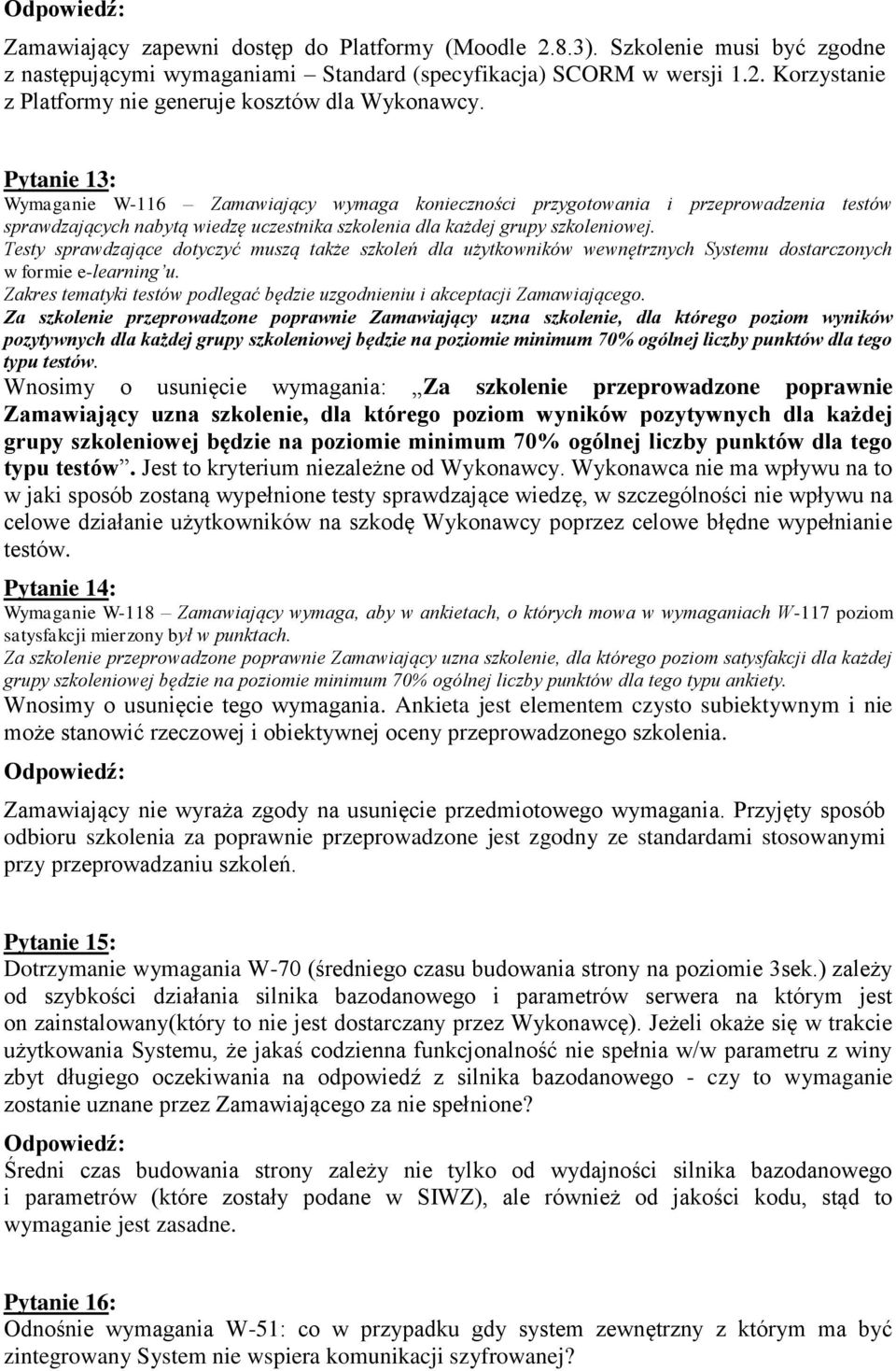 Testy sprawdzające dotyczyć muszą także szkoleń dla użytkowników wewnętrznych Systemu dostarczonych w formie e-learning u.