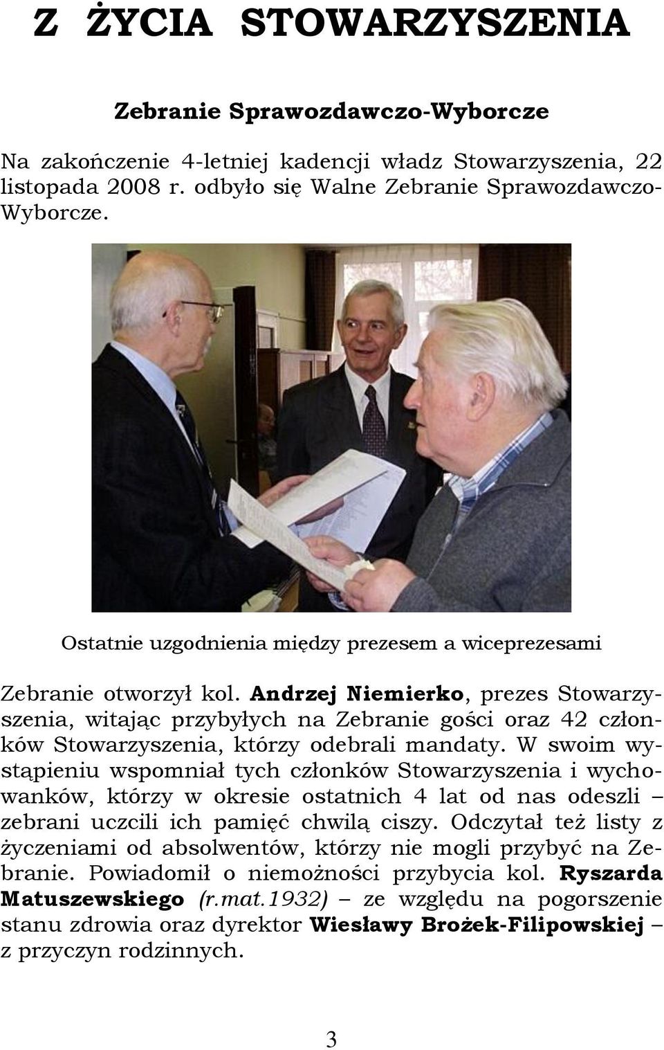 Andrzej Niemierko, prezes Stowarzyszenia, witając przybyłych na Zebranie gości oraz 42 członków Stowarzyszenia, którzy odebrali mandaty.