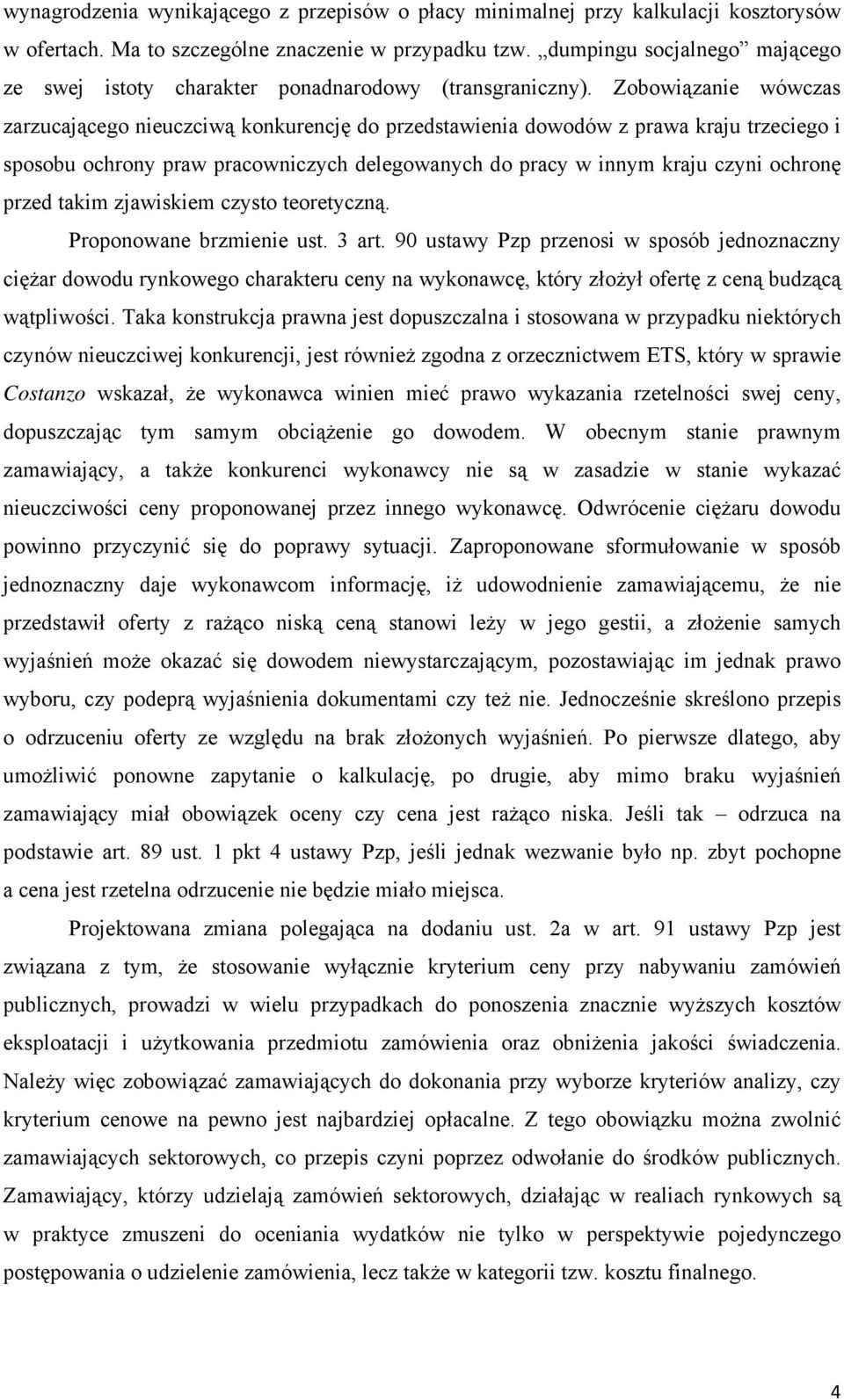 Zobowiązanie wówczas zarzucającego nieuczciwą konkurencję do przedstawienia dowodów z prawa kraju trzeciego i sposobu ochrony praw pracowniczych delegowanych do pracy w innym kraju czyni ochronę