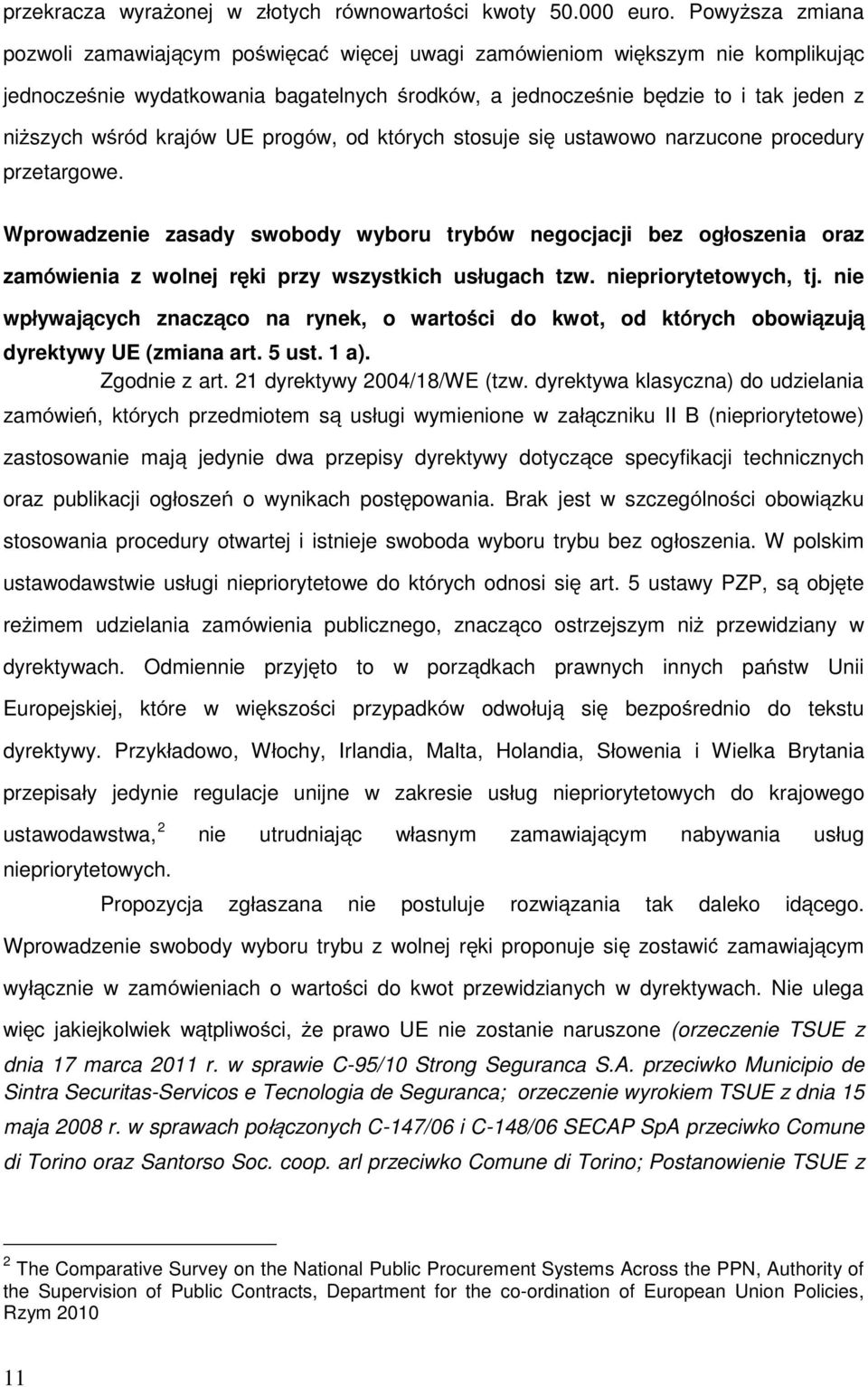 krajów UE progów, od których stosuje się ustawowo narzucone procedury przetargowe.