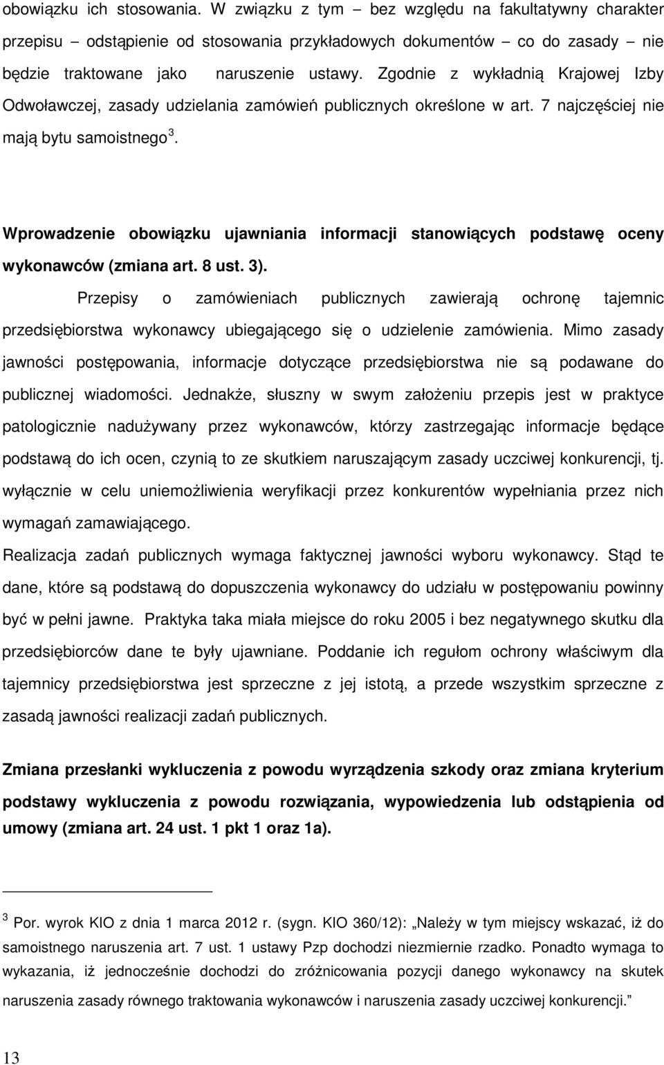 Wprowadzenie obowiązku ujawniania informacji stanowiących podstawę oceny wykonawców (zmiana art. 8 ust. 3).