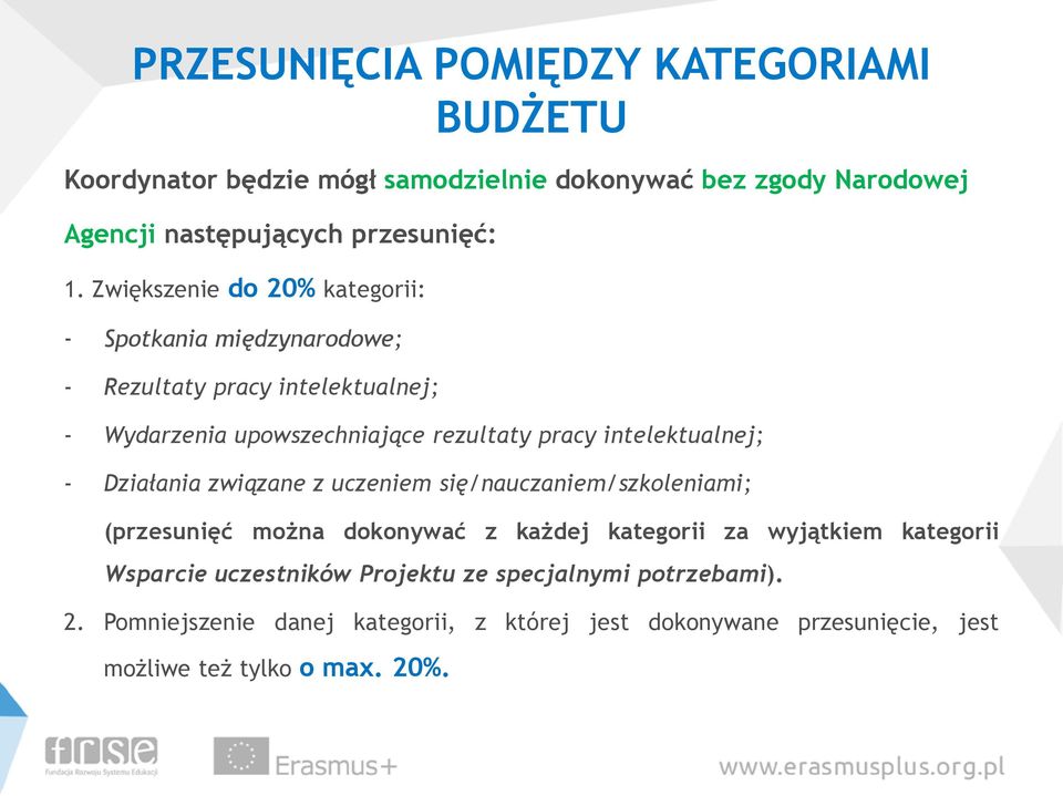 intelektualnej; - Działania związane z uczeniem się/nauczaniem/szkoleniami; (przesunięć można dokonywać z każdej kategorii za wyjątkiem kategorii