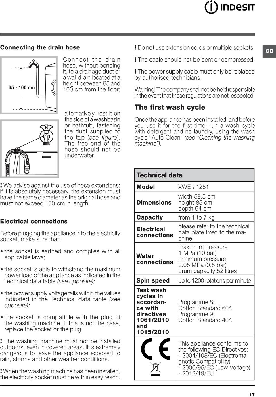 ! The cable should not be bent or compressed.! The power supply cable must only be replaced by authorised technicians. Warning!