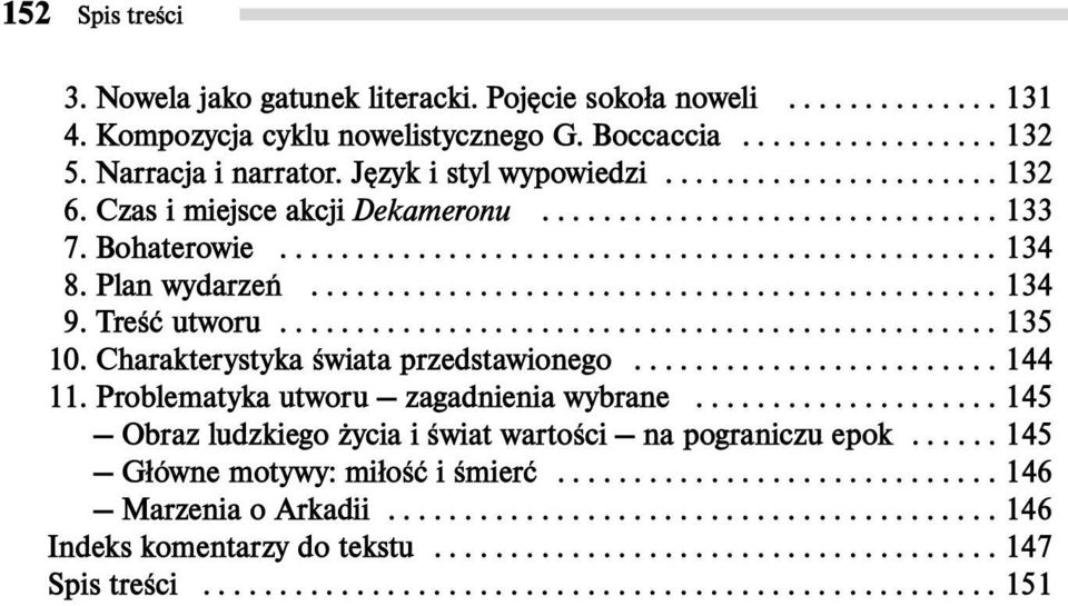 Plan wydarzeñ............................................. 134 09. Treœæ utworu............................................... 135 10. Charakterystyka œwiata przedstawionego........................ 144 11.