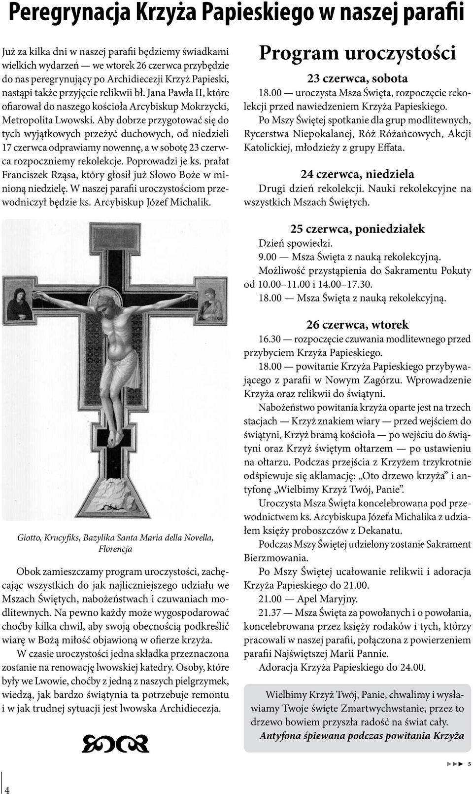 Aby dobrze przygotować się do tych wyjątkowych przeżyć duchowych, od nie dzieli 17 czer wca odprawiamy nowennę, a w sobotę 23 czerwca rozpoczniemy rekolekcje. Poprowadzi je ks.