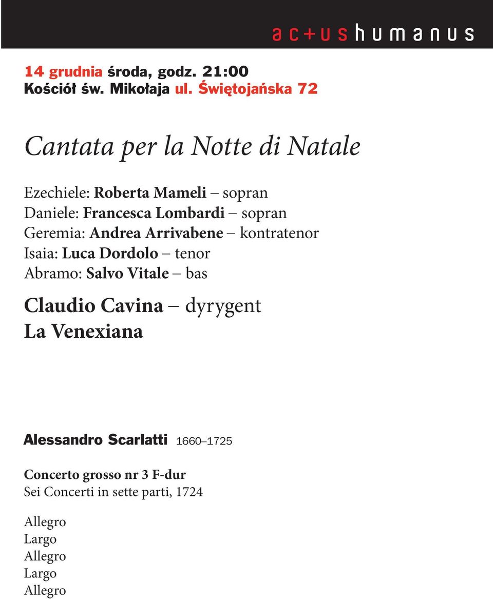 Lombardi sopran Geremia: Andrea Arrivabene kontratenor Isaia: Luca Dordolo tenor Abramo: Salvo Vitale bas