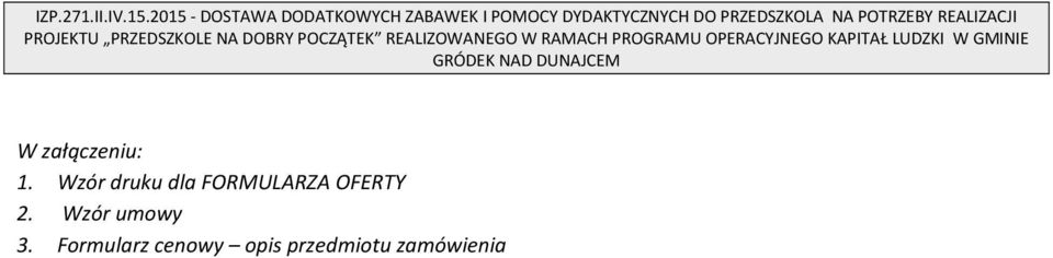 REALIZACJI PROJEKTU PRZEDSZKOLE NA DOBRY POCZĄTEK REALIZOWANEGO W RAMACH PROGRAMU