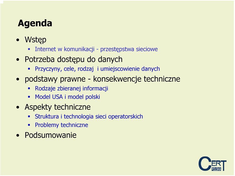 konsekwencje techniczne Rodzaje zbieranej informacji Model USA i model polski