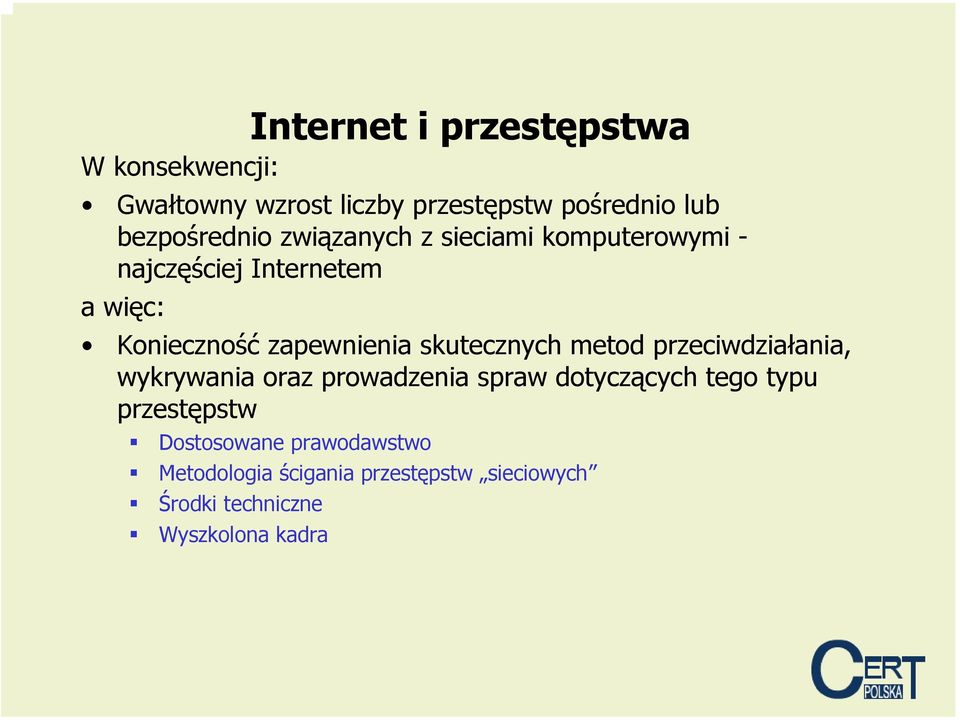 zapewnienia skutecznych metod przeciwdziałania, wykrywania oraz prowadzenia spraw dotyczących tego