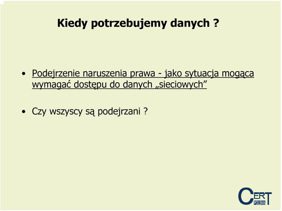 sytuacja mogąca wymagać dostępu do