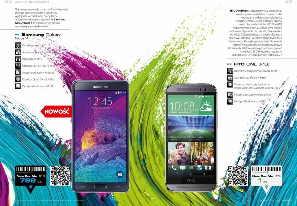 Samsung Galaxy Note 4 Dotykowy ekran 5,7 Aparat fotograficzny 16 Mpix Odtwarzacz MP3 Obsługa sieci LTE, Wi-Fi, NFC System operacyjny Android Procesor Quad Core 2,5 GHz Pamięć wbudowana 32 GB HTC One