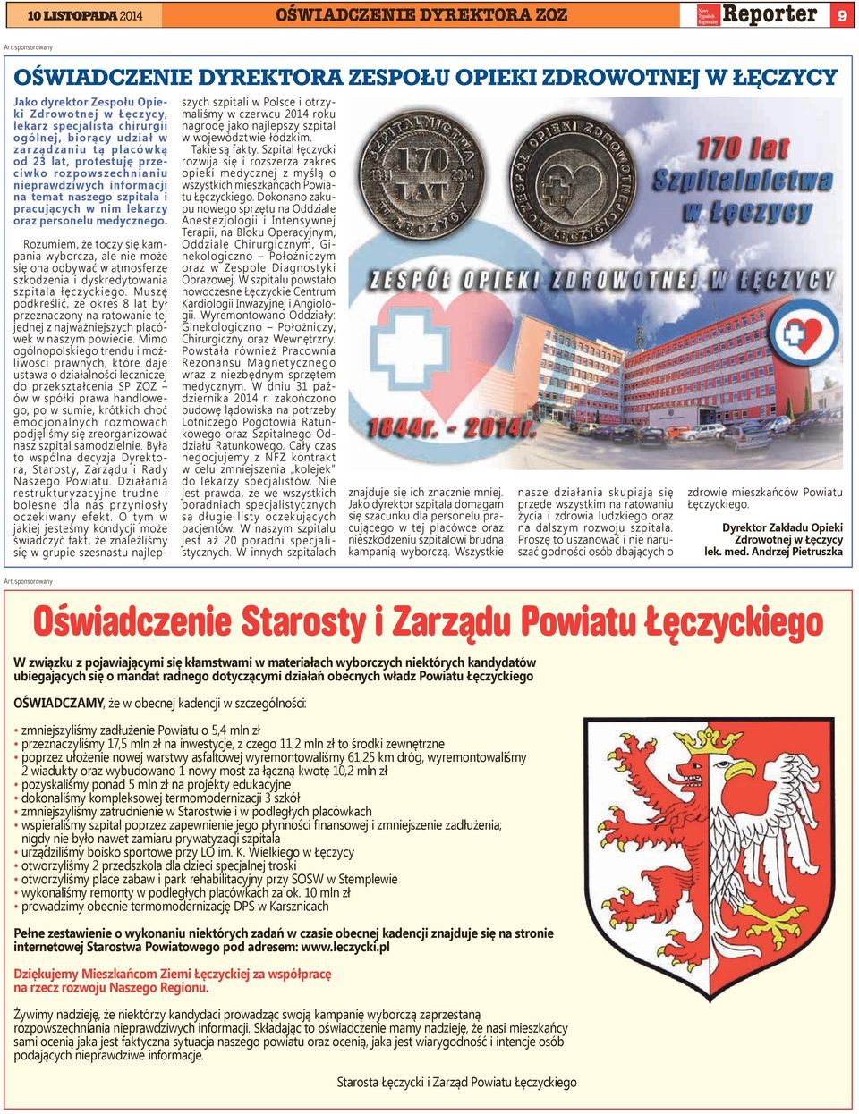 placówką od 23 lat, protestuję przeciwko rozpowszechnianiu nieprawdziwych informacji na temat naszego szpitala i pracujących w nim lekarzy oraz personelu medycznego.