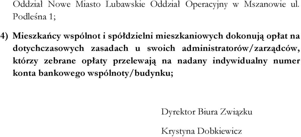 administratorów/zarządców, którzy zebrane opłaty przelewają na nadany