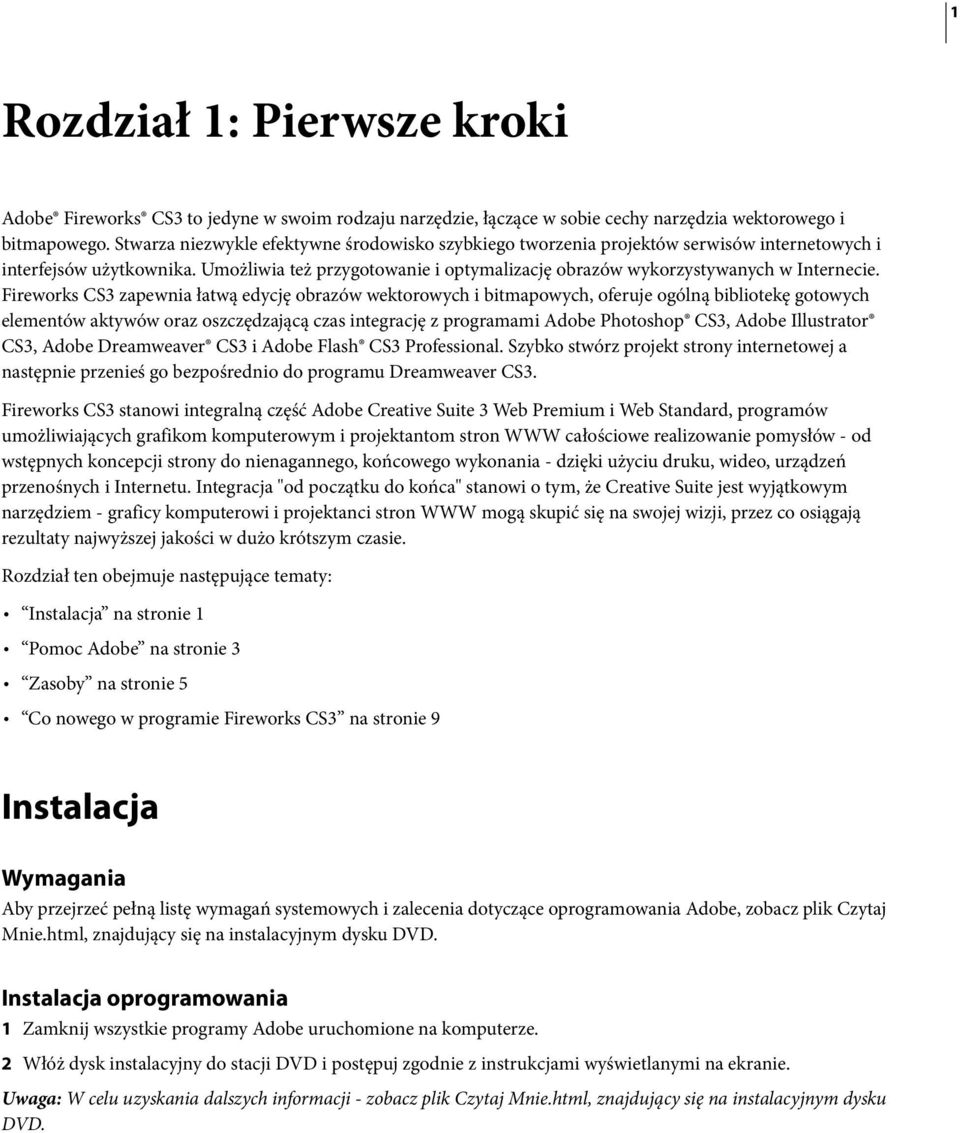 Umożliwia też przygotowanie i optymalizację obrazów wykorzystywanych w Internecie.