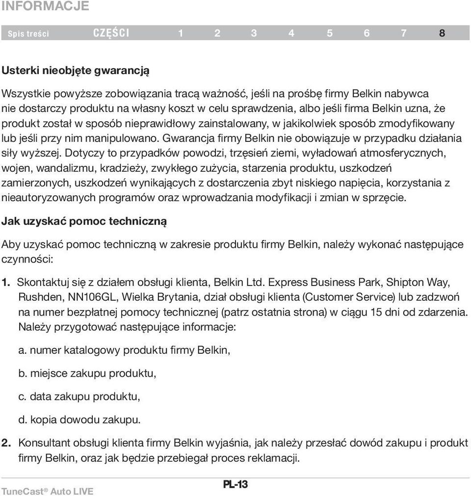 Gwarancja firmy Belkin nie obowiązuje w przypadku działania siły wyższej.