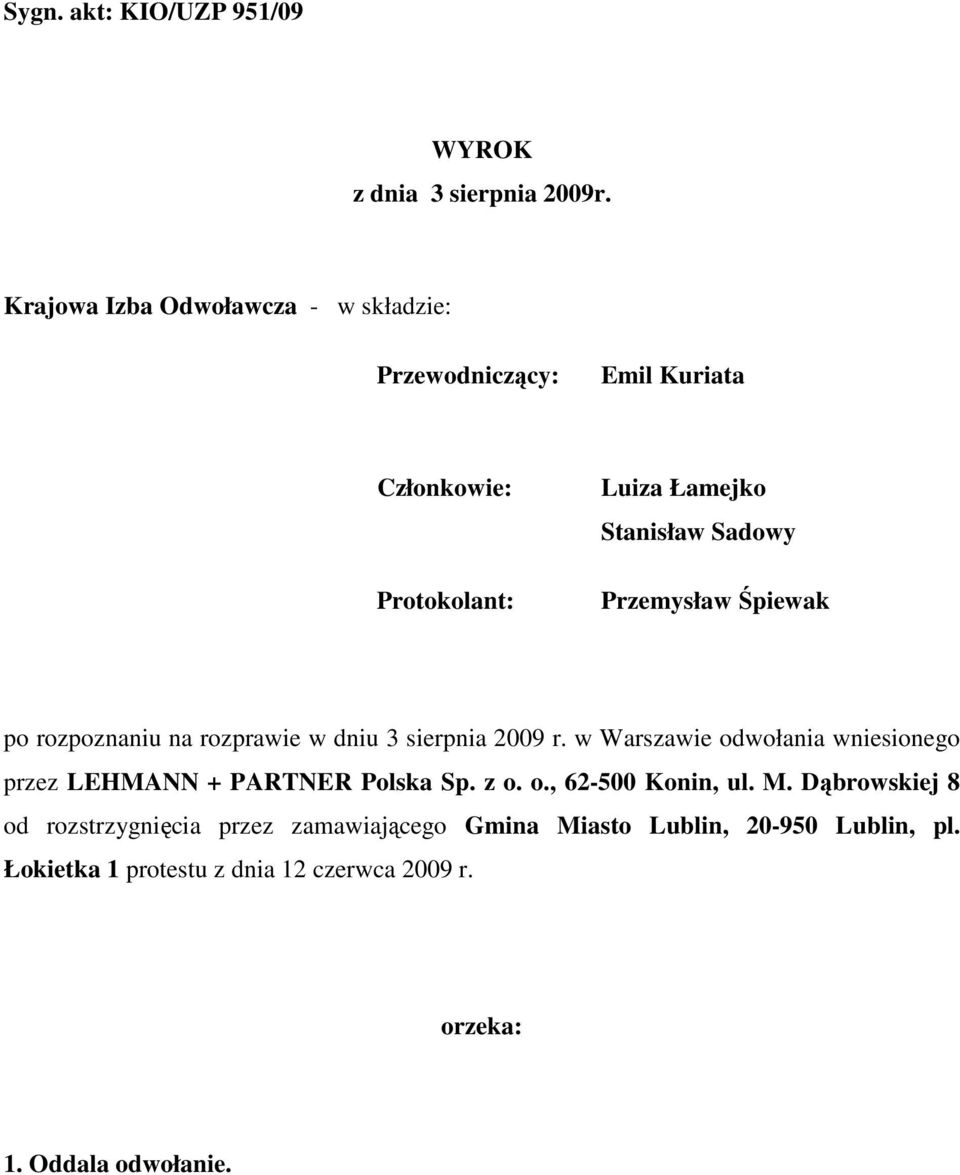 Przemysław Śpiewak po rozpoznaniu na rozprawie w dniu 3 sierpnia 2009 r.