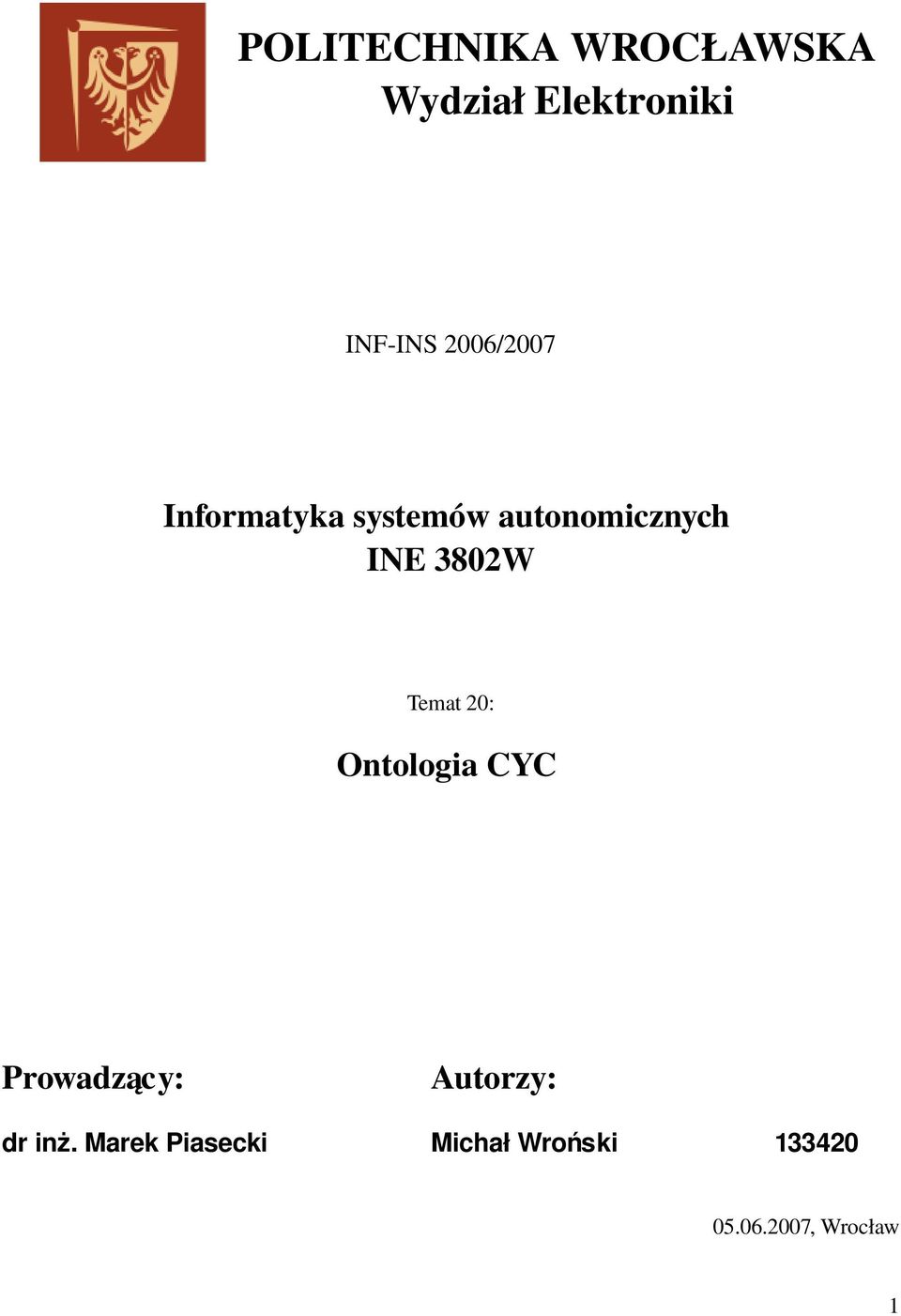 3802W Temat 20: Ontologia CYC Prowadzący: Autorzy: dr