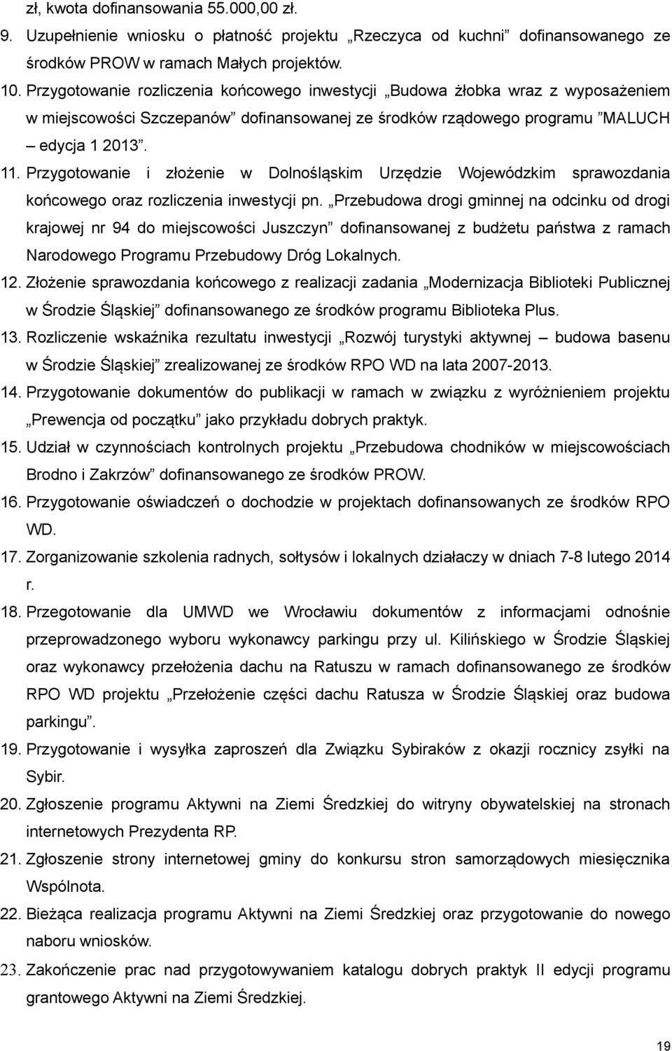 Przygotowanie i złożenie w Dolnośląskim Urzędzie Wojewódzkim sprawozdania końcowego oraz rozliczenia inwestycji pn.