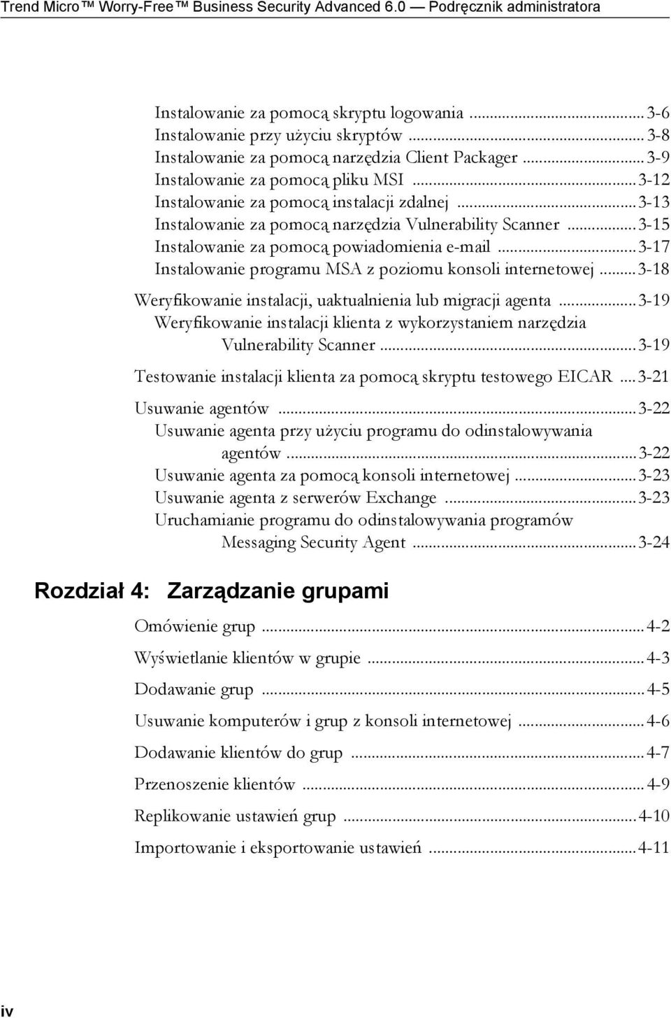 ..3-13 Instalowanie za pomocą narzędzia Vulnerability Scanner...3-15 Instalowanie za pomocą powiadomienia e-mail...3-17 Instalowanie programu MSA z poziomu konsoli internetowej.