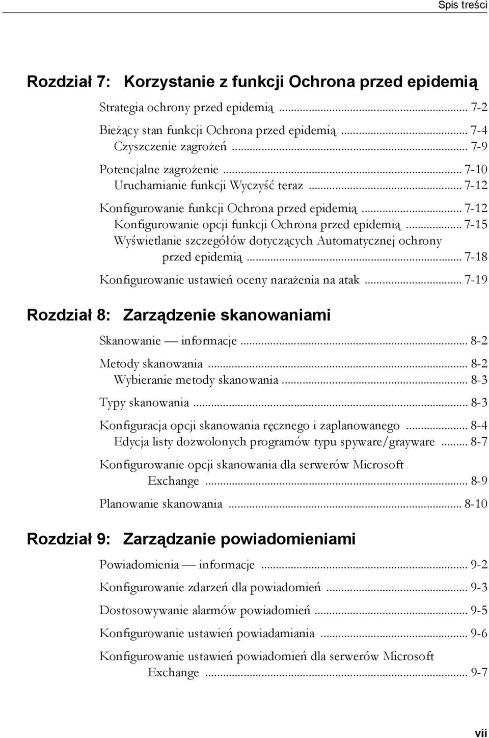 .. 7-15 Wyświetlanie szczegółów dotyczących Automatycznej ochrony przed epidemią... 7-18 Konfigurowanie ustawień oceny narażenia na atak.