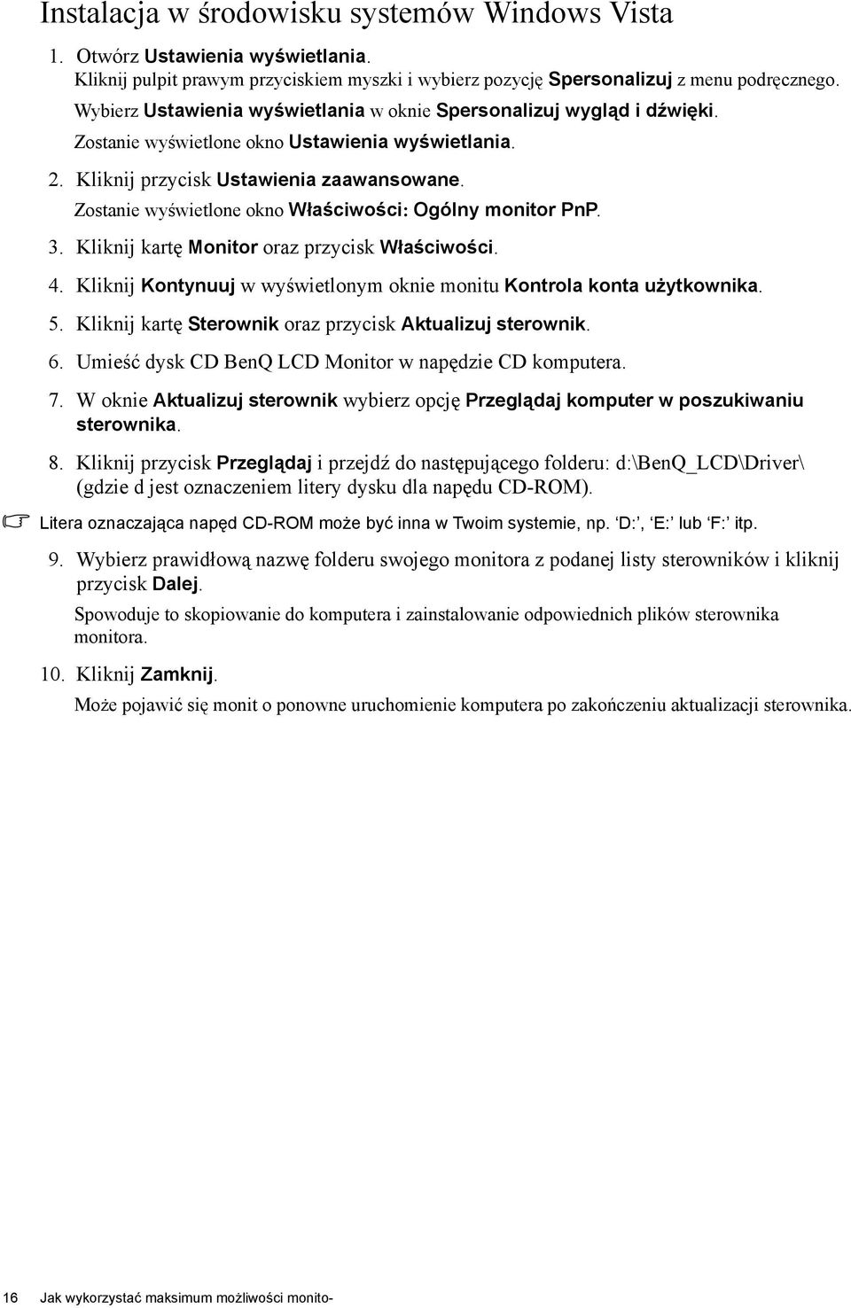 Zostanie wyświetlone okno Właściwości: Ogólny monitor PnP. 3. Kliknij kartę Monitor oraz przycisk Właściwości. 4. Kliknij Kontynuuj w wyświetlonym oknie monitu Kontrola konta użytkownika. 5.