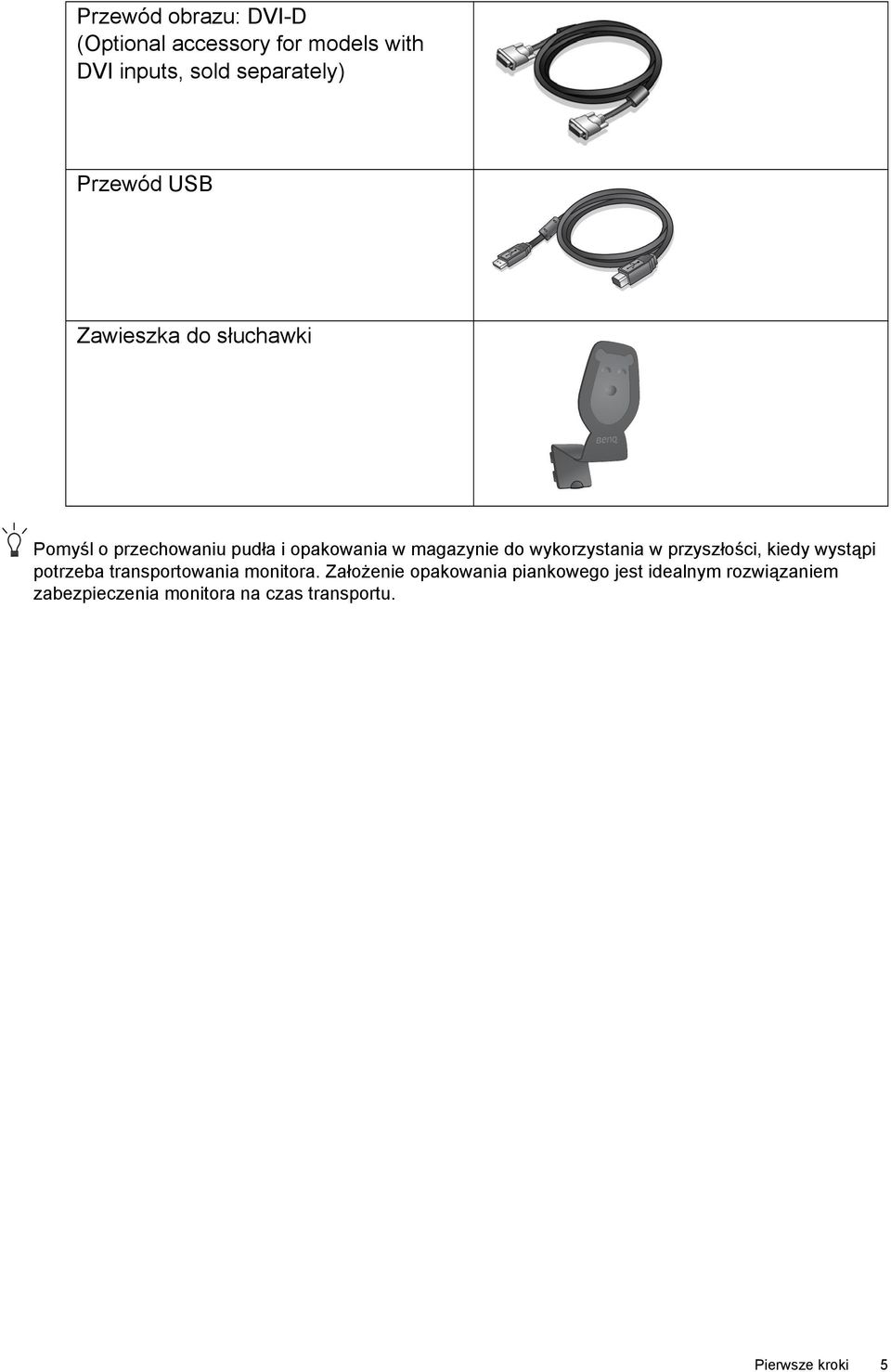 wykorzystania w przyszłości, kiedy wystąpi potrzeba transportowania monitora.